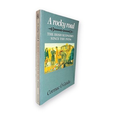 A Rocky Road Irish Economy Since 1920s Cormac O Grada Manchester University
