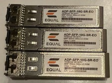 Lot Of 3x EQUAL ADP-SFP-10G-SR-EO 10GBASE SR SFP MMF 850nm 300m MMF Transceiver