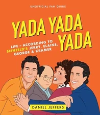 Yada Yada Yada: The world according to Seinfeld's... by Jeffers, Daniel Hardback
