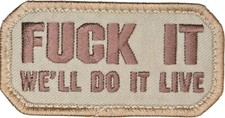 F UCK IT WE'LL DO IT LIVE FUNNY HUMOR TACTICAL DESERT HOOK MORALE PATCH