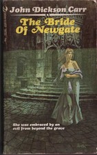 John Dickson Carr THE BRIDE OF NEWGATE Curtis (US) N/D (317pp) a VG paperback
