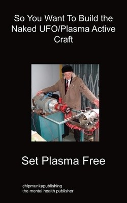 Set Plasma Free So You Want To Build the Naked UFO/Plasma Active C (Taschenbuch)