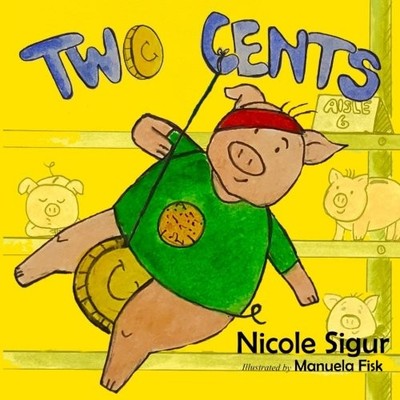 TWO CENTS By Nicole Sigur & Manuela Fisk **BRAND NEW**