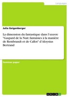 "La Dimension Du Fantastique Dans L'¿Uvre \"Gaspard De La Nuit: Fantaisies à La M"