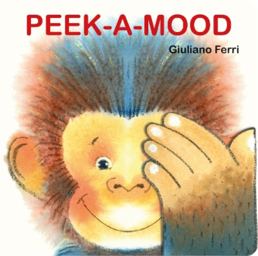 Giuliano Ferri Peek-A-Mood (Libro di cartone)