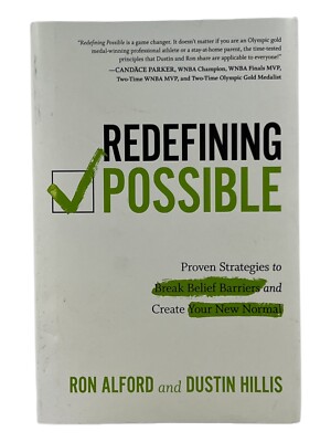 Redefining Possible: Proven Strategies to Break Belief Barriers Ron Alford 