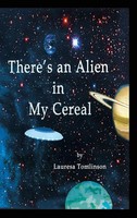 Lauresa A. Tomlinson | There's An Alien In My Cereal | Buch | Englisch (2018)