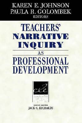 Teachers' Narrative Inquiry as Profes, Karen E. Johnson,Pau, New