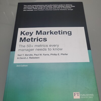 Key Marketing Metrics:Paul Farris,Neil Bendle,David Reibtein,Phillip Pfeifer2021