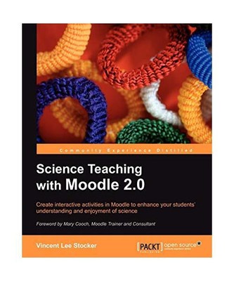 Science Teaching with Moodle 2.0, Vincent Lee Stocker