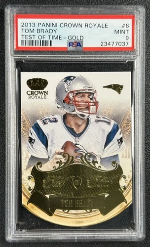 TOM BRADY PSA 9 2013 PANINI CROWN ROYALE #6 TEST OF TIME GOLD 08/25 PATRIOTS