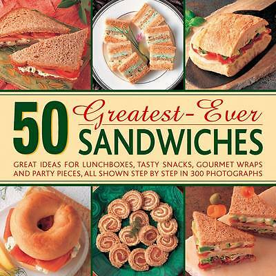 50 Greatest-ever Sandwiches: Great Ideas for Lunchboxes, Tasty Snacks,...