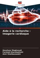 Aide à La Recherche : Imagerie Cardiaque Houshyar Maghsoudi