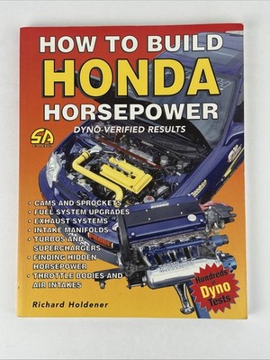 How to Build Honda Horsepower by Richard Holdener (2002, Trade Paperback)