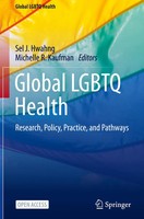 Global Lgbtq Health | Research, Policy, Practice, And Pathways | Hwahng (U. A.)