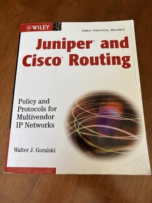 Juniper and Cisco Routing : Policy and Protocols for Multivendor IP Networks
