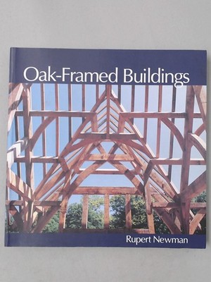 Oak-framed Buildings, Newman, Rupert, Guild of Master Craftsman P