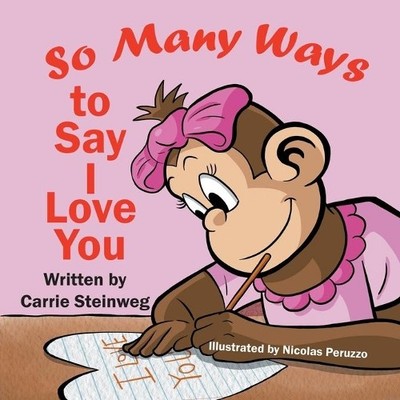 Carrie Steinweg So Many Ways To Say I Love You (Paperback) (UK IMPORT)
