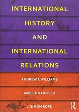 INTERNATIONAL HISTORY AND INTERNATIONAL RELATIONS By Andrew J. Williams **Mint**