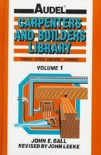 Audel Carpenters and Builders Library : Tools, Steel Square, Join