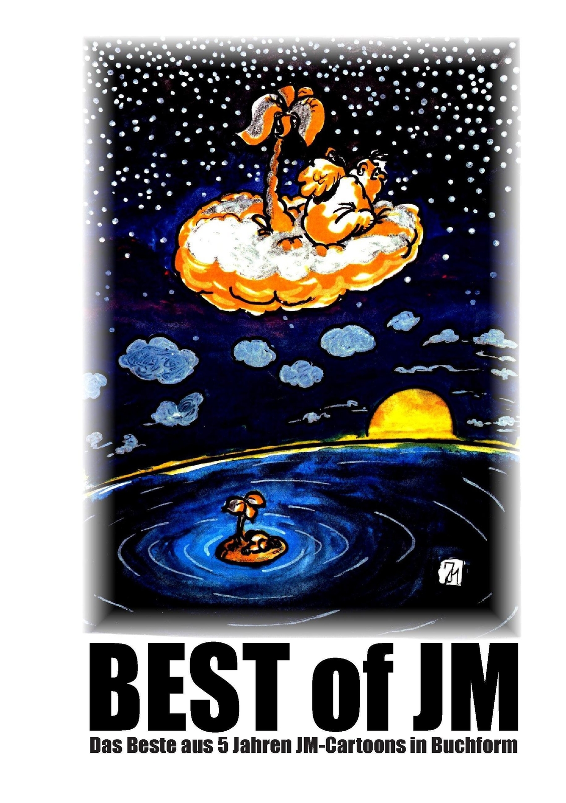 Thumbnail - Best Of Jm Das Beste Aus 5 Jahren Jm-cartoons In Buchform Jürgen