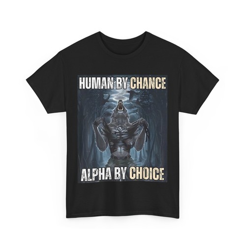 Mensch durch Zufall Alpha nach Wahl cooles lustiges Alpha Wolf Meme T-Shirt - Bild 1 von 3