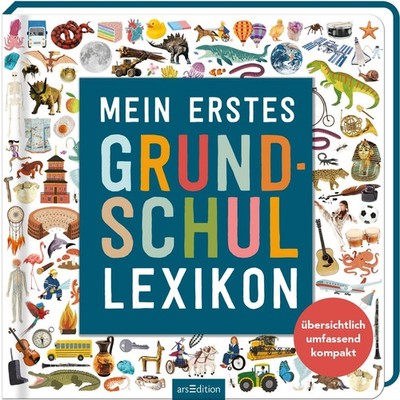 Mein erstes Grundschul-Lexikon Übersichtlich, umfassend, kompakt