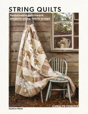 String Quilts: Sustainable patchwork projects using fabric scraps by Forster