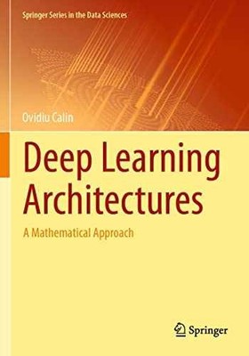 Deep Learning Architectures: A - Paperback, by Calin Ovidiu - Very Good