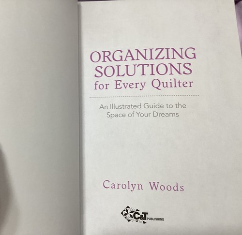 Organizing Solutions for Every Quilter: Illustrated Guide to the Space C. Woods - Picture 4 of 7