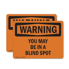 (2 Pack) You May Be In A Blind Spot OSHA Warning Sign Decal Metal Plastic