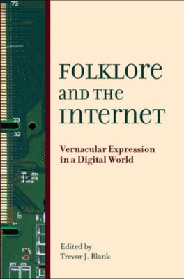 Folklore and the Internet: Vernacular Expression in a Digital World - GOOD