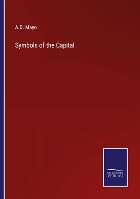 Symbols of the Capital A. D. Mayo Taschenbuch Kartoniert / Broschiert Englisch
