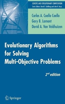 Evolutionary Algorithms for Solving Multi-Objective Problems by Gary B. Lamont (