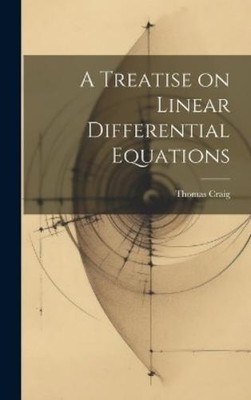 Thomas Craig A Treatise on Linear Differential Equations (Hardback) (UK IMPORT)