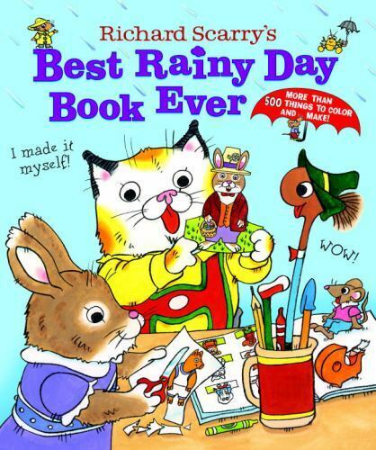 Richard Scarry's Best Rainy Day Book Ever by Richard Scarry