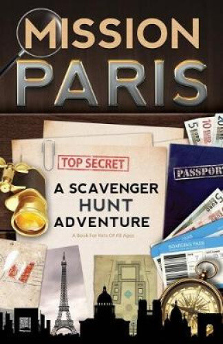 Mission Paris: A Scavenger Hunt Adventure (travel Book For Kids)