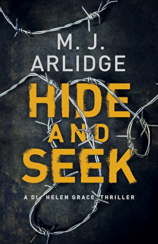 Hide and Seek: DI Helen Grace 6 (Detective Inspector Helen... - Arlidge, M. J.