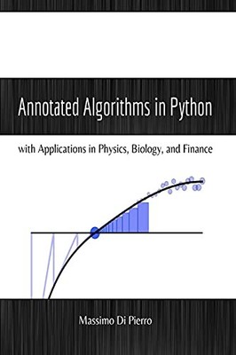 Annotated Algorithms in Python : With Applications in Physics, Biology, and ...