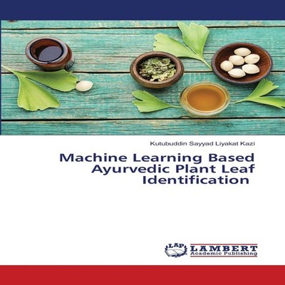 Machine Learning Based Ayurvedic Plant Leaf Identification Kutubu