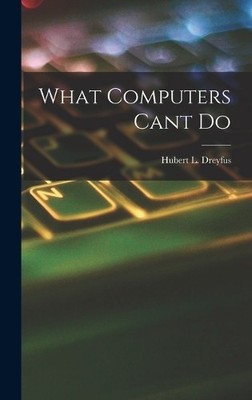 Dreyfus What Computers Cant Do (Gebundene Ausgabe)