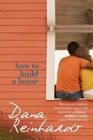 Dana Reinhardt | How To Build A House | Taschenbuch | Englisch (2009)