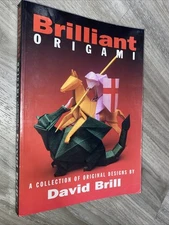 Brilliant Origami  A Collection of Original Designs by David Brill by David Bri