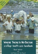 Where There Is No Doctor: A Village Health Care Handbook, Revised Edition - GOOD