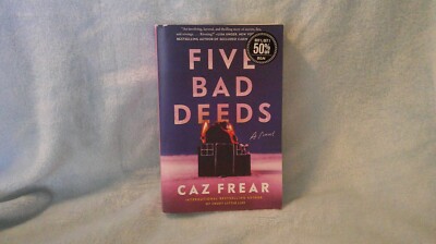 Five Bad Deeds : A Novel by Caz Frear (2023, Trade Paperback)