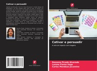 Cativar E Persuadir A Arte Do Impacto Com Imagens Alvarado (U. A.) Taschenbuch