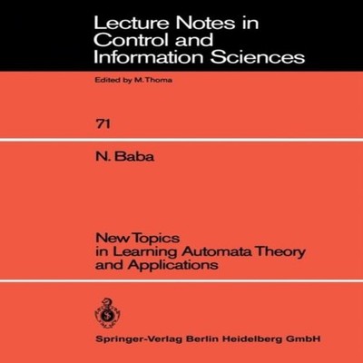 New Topics in Learning Automata Theory and Applications Norio Bab