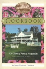 Evergreen Beach Hotel Cookbook: 100 Years of Family Hospitality