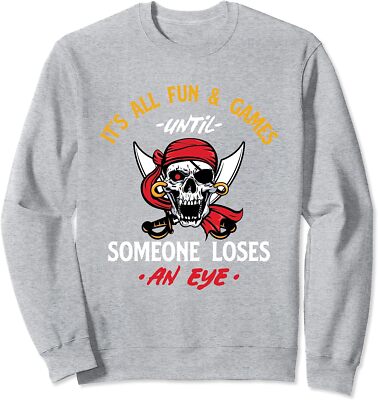 It's All Fun & Games Until Someone Loses An Eye Unisex Crewneck Sweatshirt