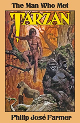 The Man Who Met Tarzan - Paperback NEW Farmer, Philip  30/11/2021